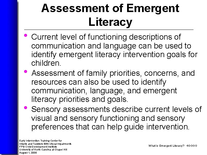 Assessment of Emergent Literacy • Current level of functioning descriptions of • • communication