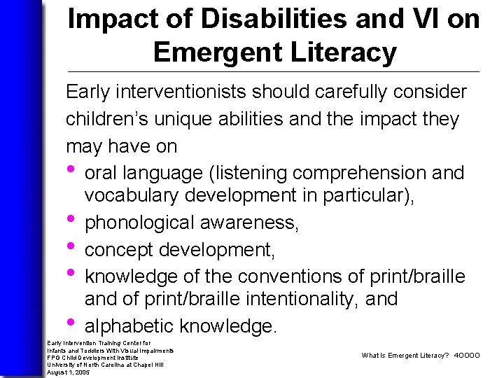 Impact of Disabilities and VI on Emergent Literacy Early interventionists should carefully consider children’s