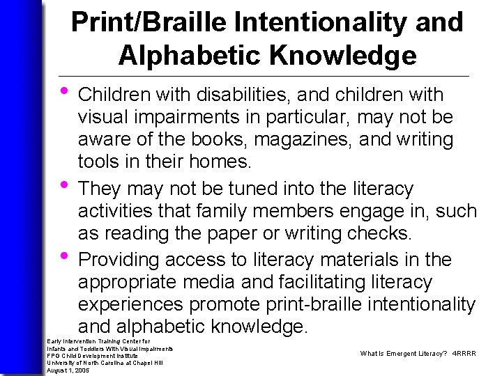 Print/Braille Intentionality and Alphabetic Knowledge • Children with disabilities, and children with • •
