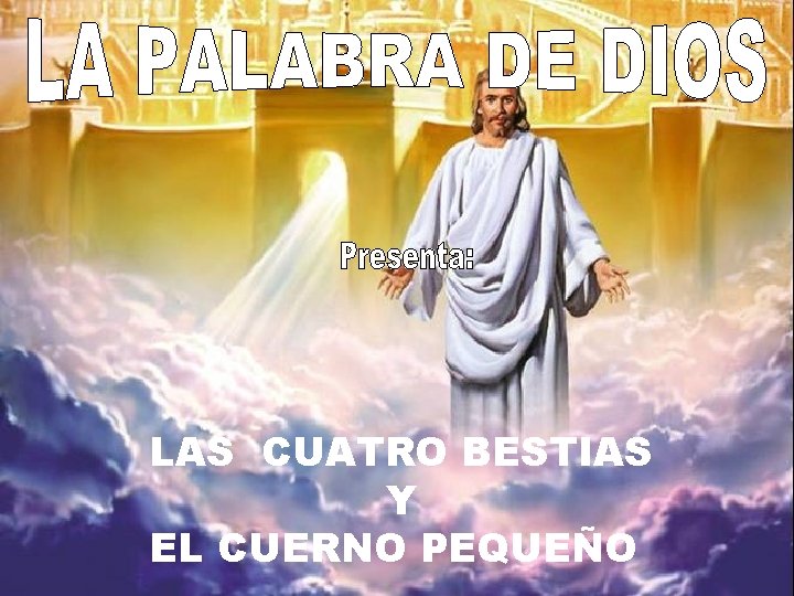 LAS CUATRO BESTIAS Y EL CUERNO PEQUEÑO 