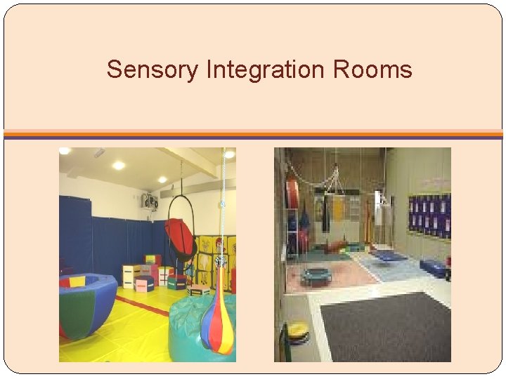 Sensory Integration Rooms 