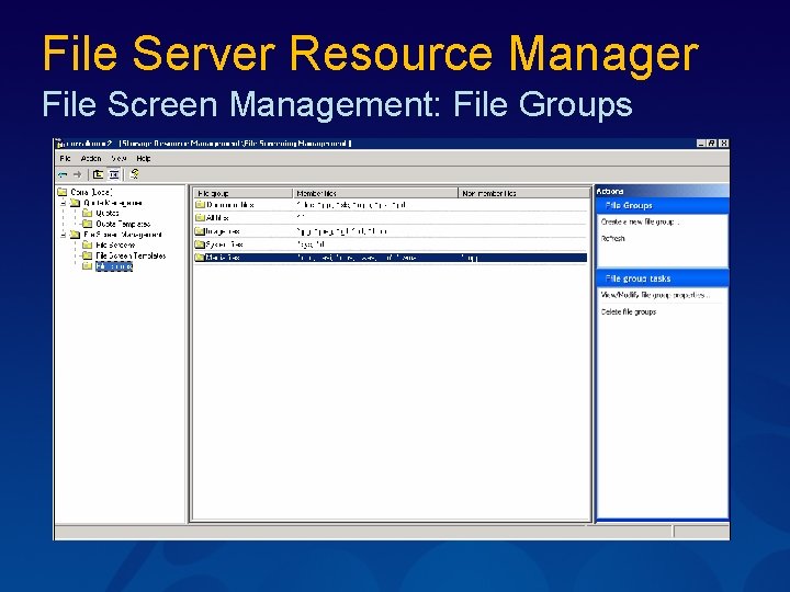 File Server Resource Manager File Screen Management: File Groups 