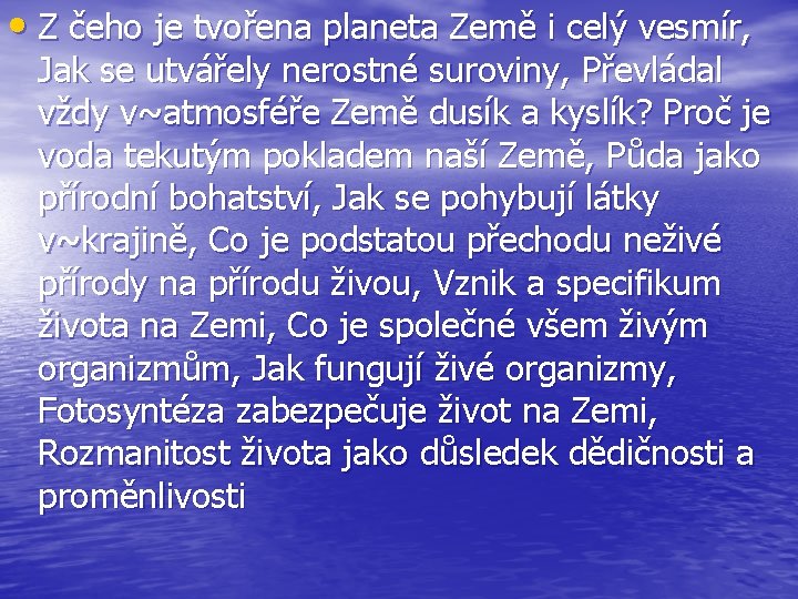  • Z čeho je tvořena planeta Země i celý vesmír, Jak se utvářely