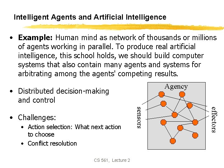 Intelligent Agents and Artificial Intelligence • Example: Human mind as network of thousands or