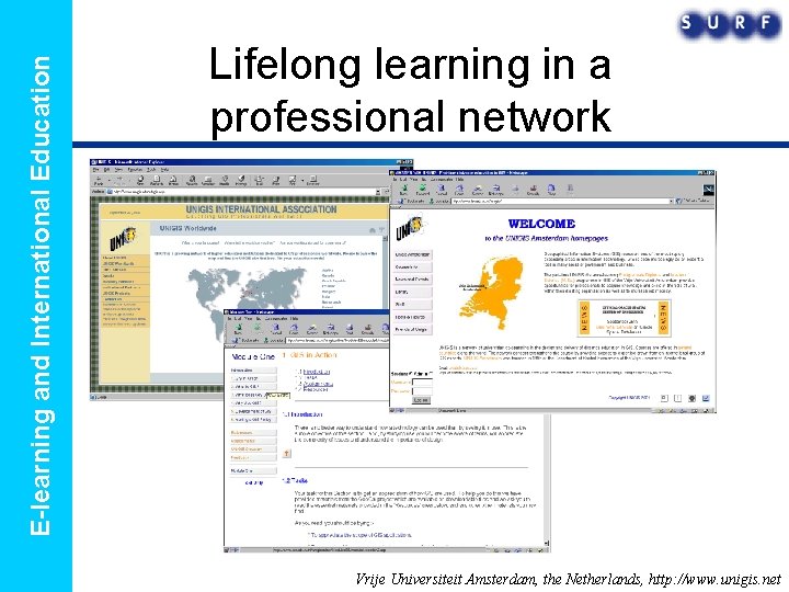 E-learning and International Education Lifelong learning in a professional network Vrije Universiteit Amsterdam, the