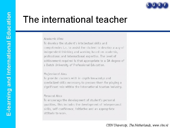 E-learning and International Education The international teacher CHN University, The Netherlands, www. chn. nl