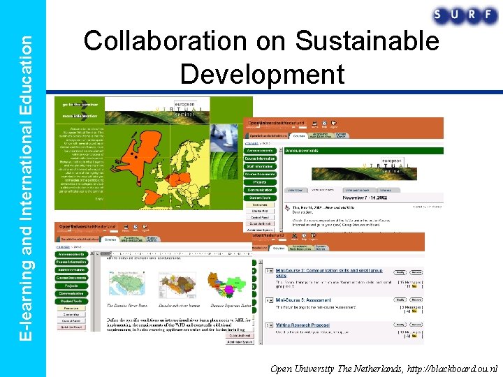 E-learning and International Education Collaboration on Sustainable Development Open University The Netherlands, http: //blackboard.