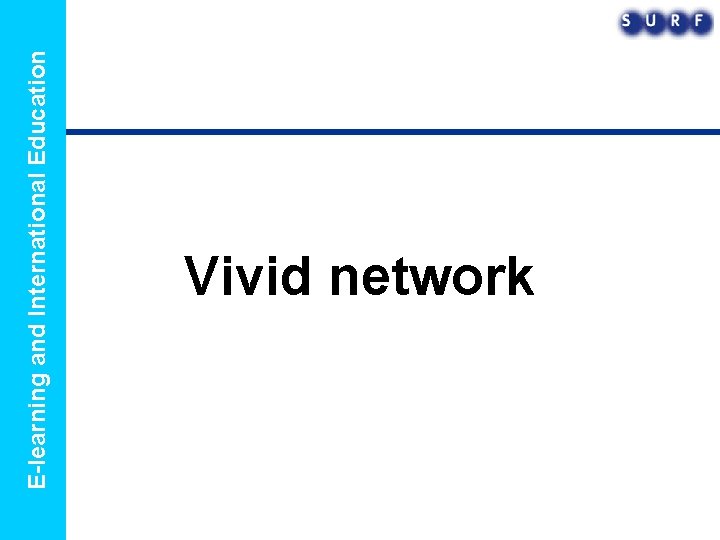 E-learning and International Education Vivid network 