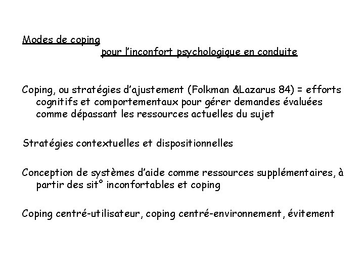 Modes de coping pour l’inconfort psychologique en conduite Coping, ou stratégies d’ajustement (Folkman &Lazarus