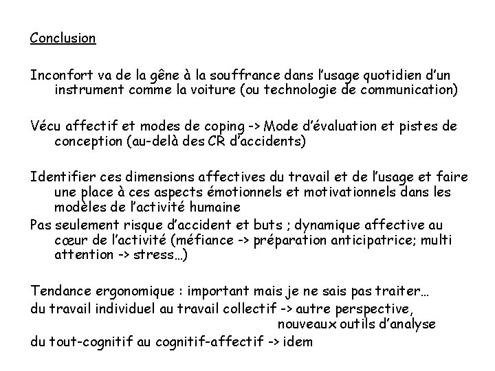 Conclusion Inconfort va de la gêne à la souffrance dans l’usage quotidien d’un instrument