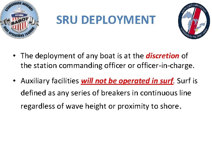 SRU DEPLOYMENT • The deployment of any boat is at the discretion of the