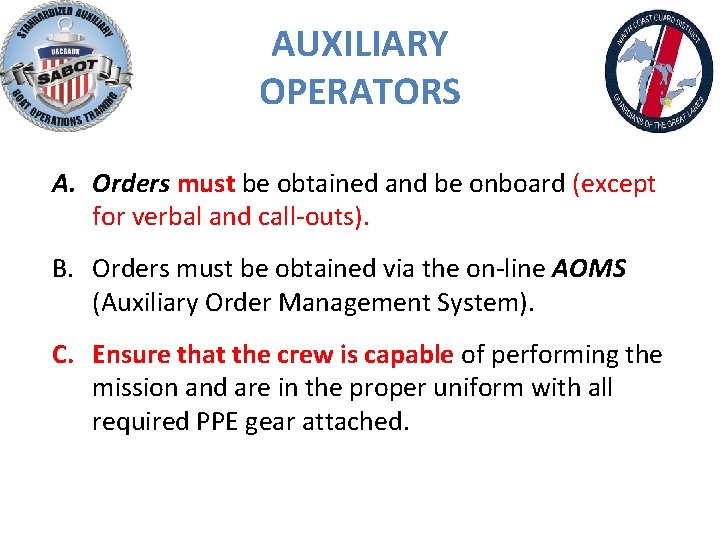 AUXILIARY OPERATORS A. Orders must be obtained and be onboard (except for verbal and