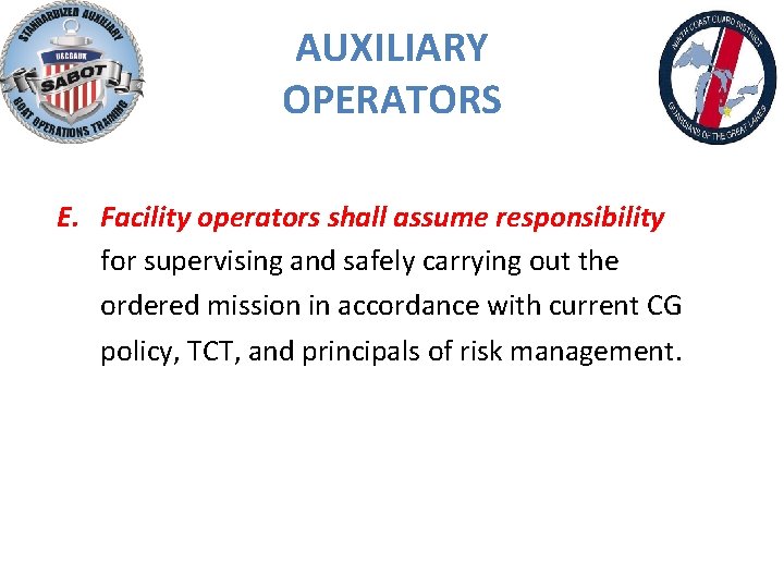 AUXILIARY OPERATORS E. Facility operators shall assume responsibility for supervising and safely carrying out