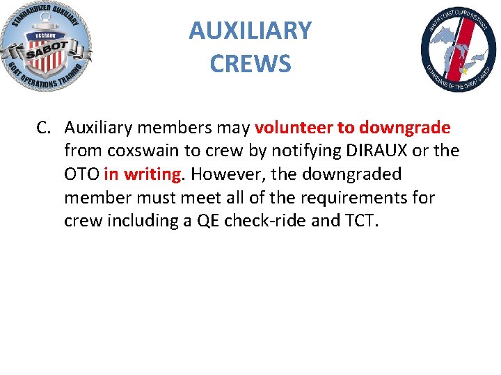 AUXILIARY CREWS C. Auxiliary members may volunteer to downgrade from coxswain to crew by