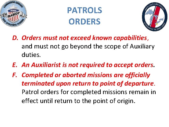 PATROLS ORDERS D. Orders must not exceed known capabilities, and must not go beyond