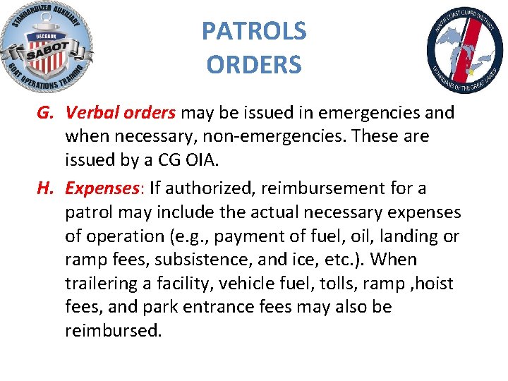 PATROLS ORDERS G. Verbal orders may be issued in emergencies and when necessary, non-emergencies.