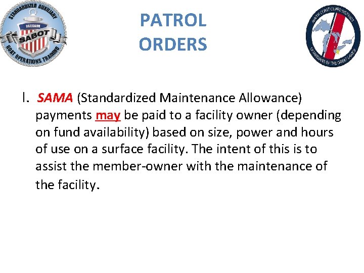 PATROL ORDERS I. SAMA (Standardized Maintenance Allowance) payments may be paid to a facility