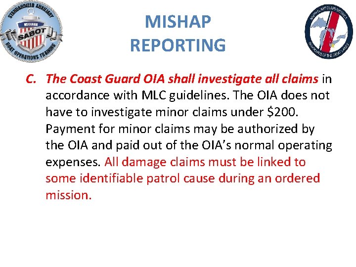 MISHAP REPORTING C. The Coast Guard OIA shall investigate all claims in accordance with
