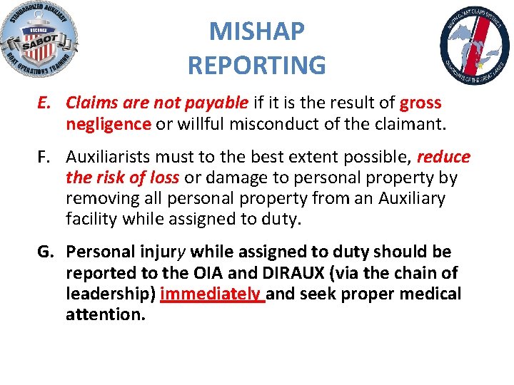 MISHAP REPORTING E. Claims are not payable if it is the result of gross