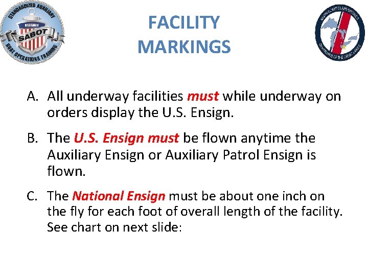 FACILITY MARKINGS A. All underway facilities must while underway on orders display the U.