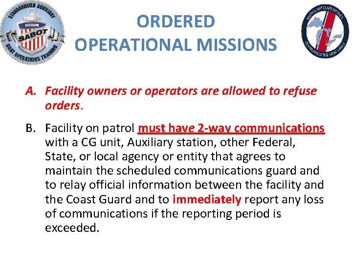 ORDERED OPERATIONAL MISSIONS A. Facility owners or operators are allowed to refuse orders. B.