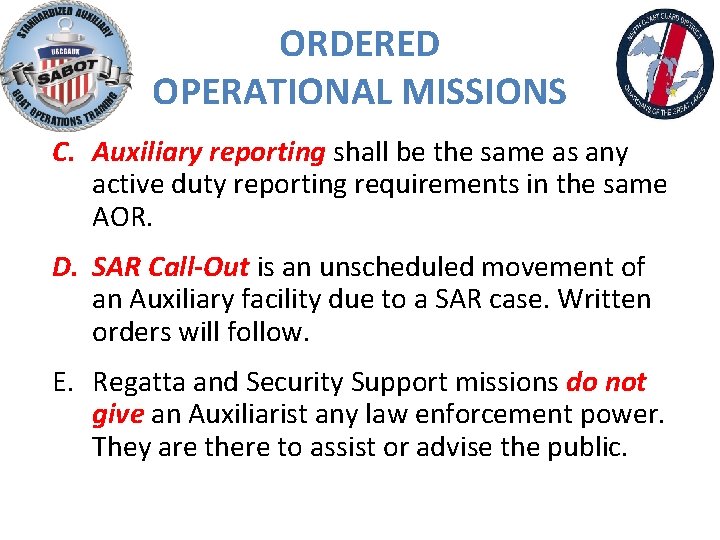 ORDERED OPERATIONAL MISSIONS C. Auxiliary reporting shall be the same as any active duty