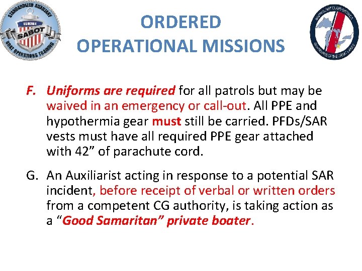 ORDERED OPERATIONAL MISSIONS F. Uniforms are required for all patrols but may be waived