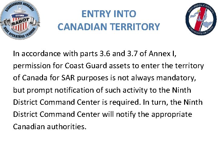 ENTRY INTO CANADIAN TERRITORY In accordance with parts 3. 6 and 3. 7 of