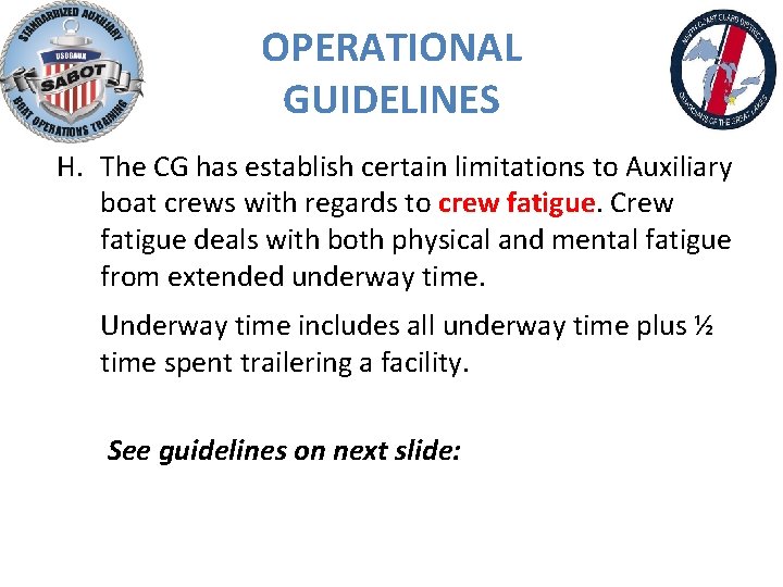 OPERATIONAL GUIDELINES H. The CG has establish certain limitations to Auxiliary boat crews with