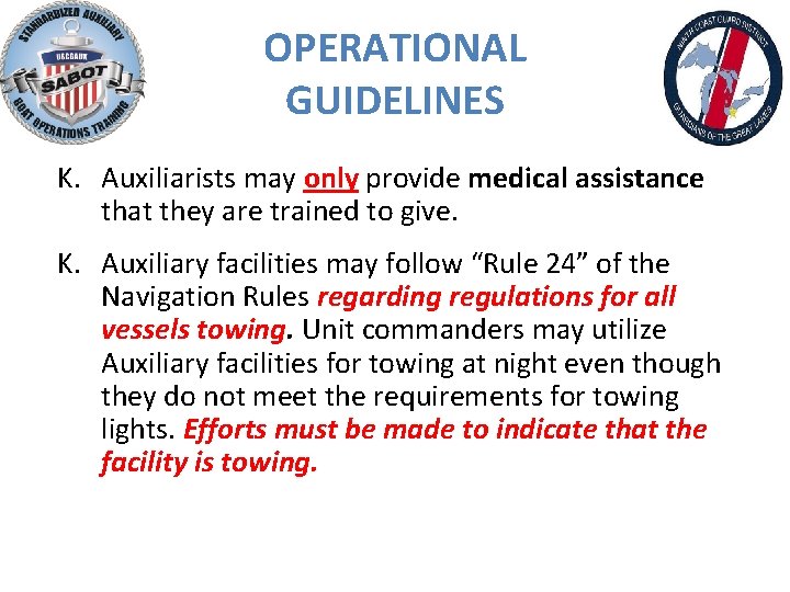 OPERATIONAL GUIDELINES K. Auxiliarists may only provide medical assistance that they are trained to