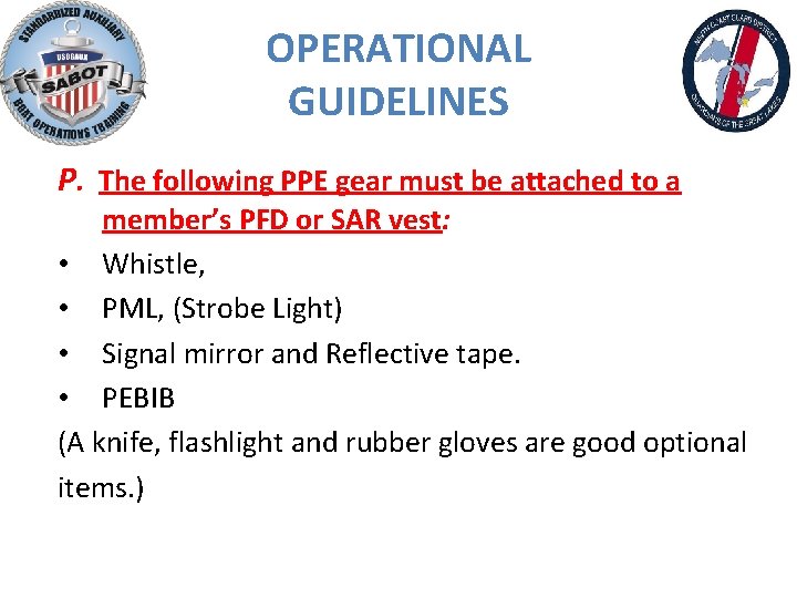 OPERATIONAL GUIDELINES P. The following PPE gear must be attached to a member’s PFD