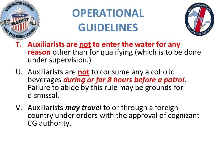 OPERATIONAL GUIDELINES T. Auxiliarists are not to enter the water for any reason other