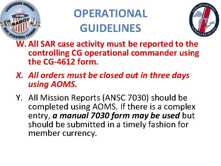 OPERATIONAL GUIDELINES W. All SAR case activity must be reported to the controlling CG