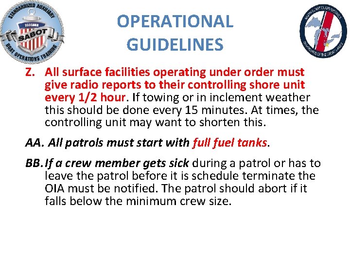 OPERATIONAL GUIDELINES Z. All surface facilities operating under order must give radio reports to