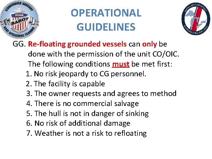 OPERATIONAL GUIDELINES GG. Re-floating grounded vessels can only be done with the permission of