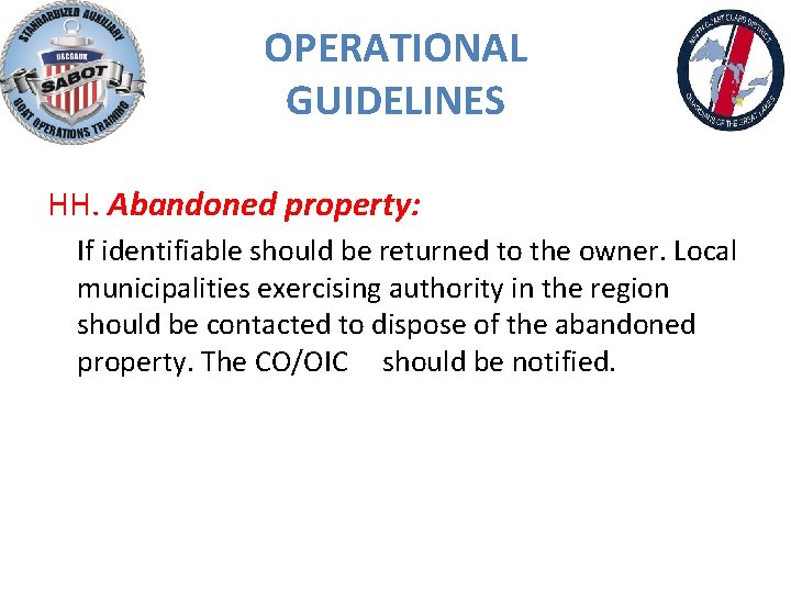 OPERATIONAL GUIDELINES HH. Abandoned property: If identifiable should be returned to the owner. Local