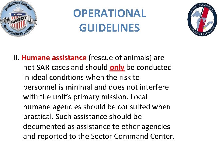 OPERATIONAL GUIDELINES II. Humane assistance (rescue of animals) are not SAR cases and should