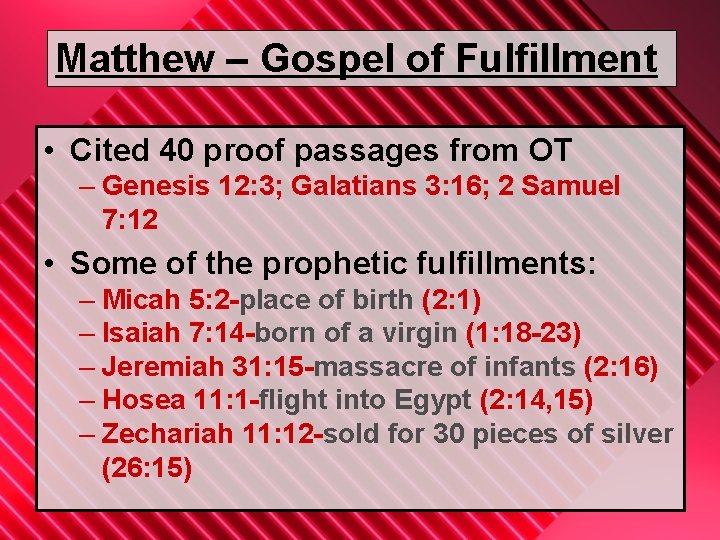 Matthew – Gospel of Fulfillment • Cited 40 proof passages from OT – Genesis