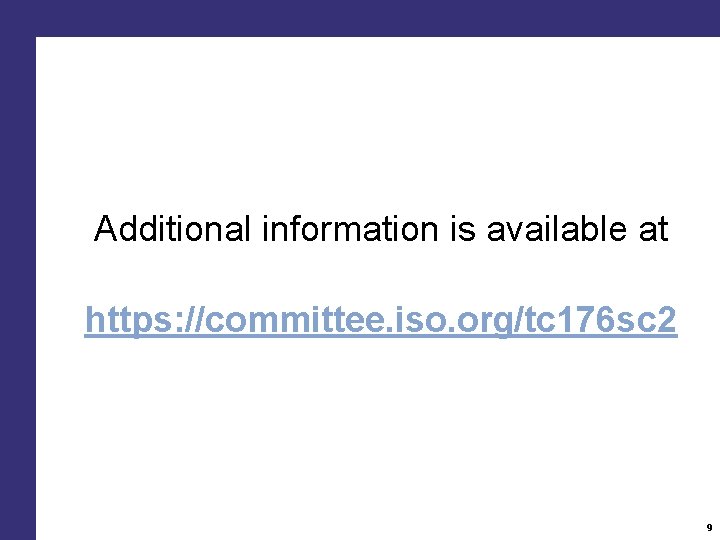 Additional information is available at https: //committee. iso. org/tc 176 sc 2 9 