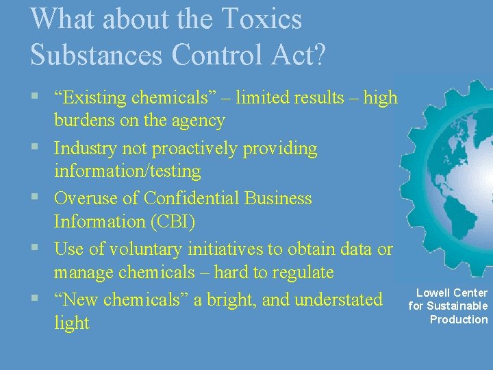 What about the Toxics Substances Control Act? § “Existing chemicals” – limited results –