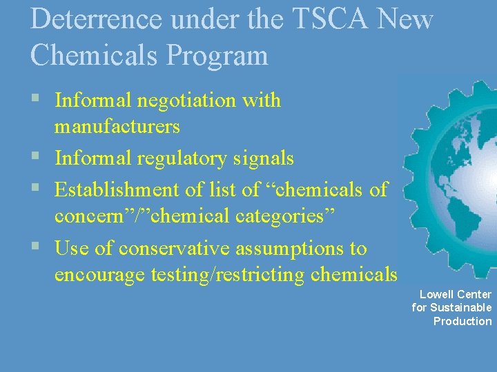 Deterrence under the TSCA New Chemicals Program § Informal negotiation with manufacturers § Informal