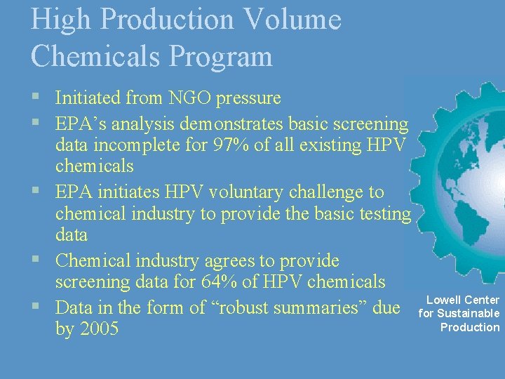 High Production Volume Chemicals Program § Initiated from NGO pressure § EPA’s analysis demonstrates