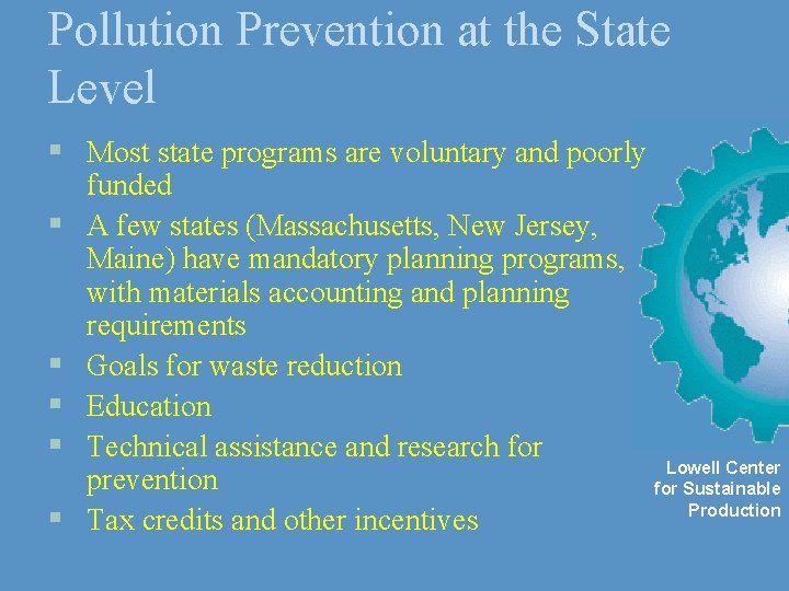 Pollution Prevention at the State Level § Most state programs are voluntary and poorly