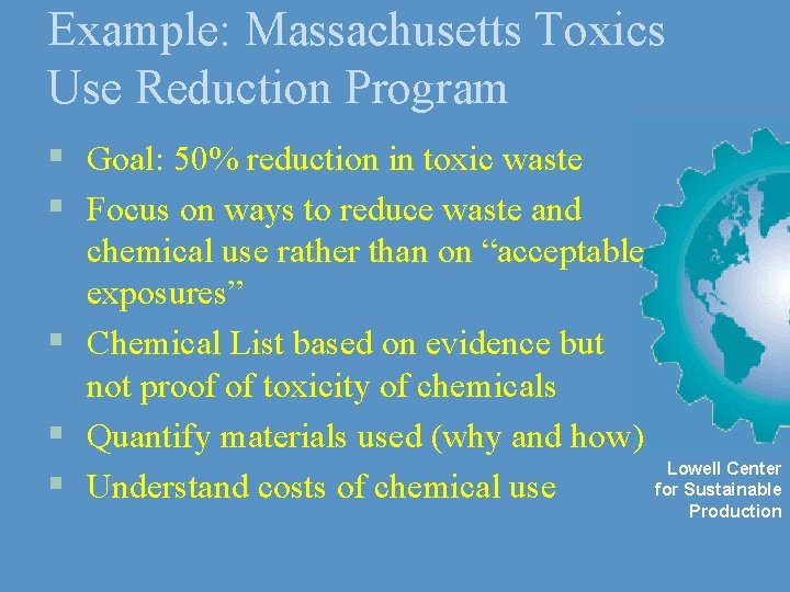 Example: Massachusetts Toxics Use Reduction Program § Goal: 50% reduction in toxic waste §