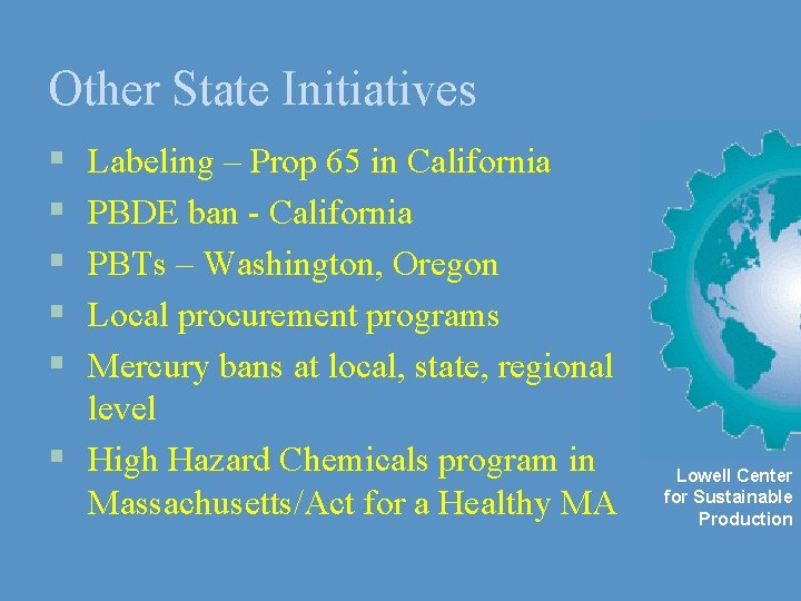 Other State Initiatives § § § Labeling – Prop 65 in California PBDE ban