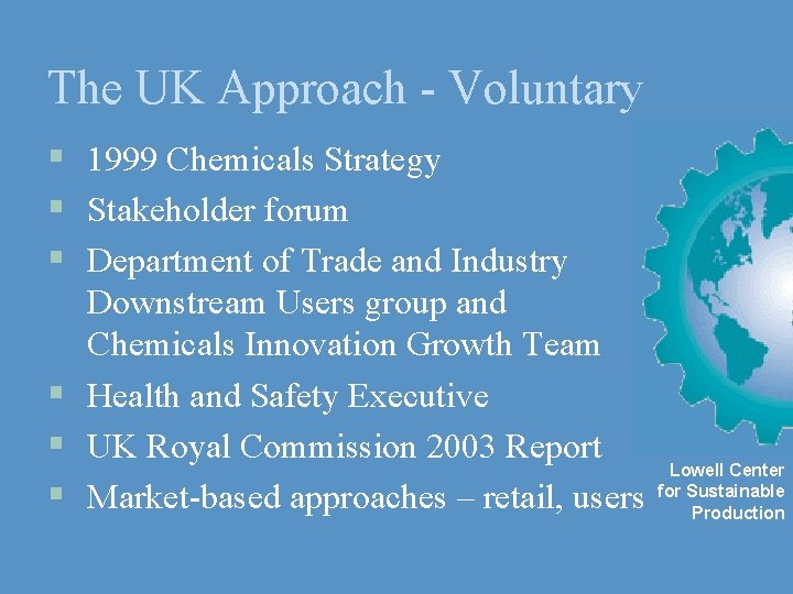 The UK Approach - Voluntary § 1999 Chemicals Strategy § Stakeholder forum § Department