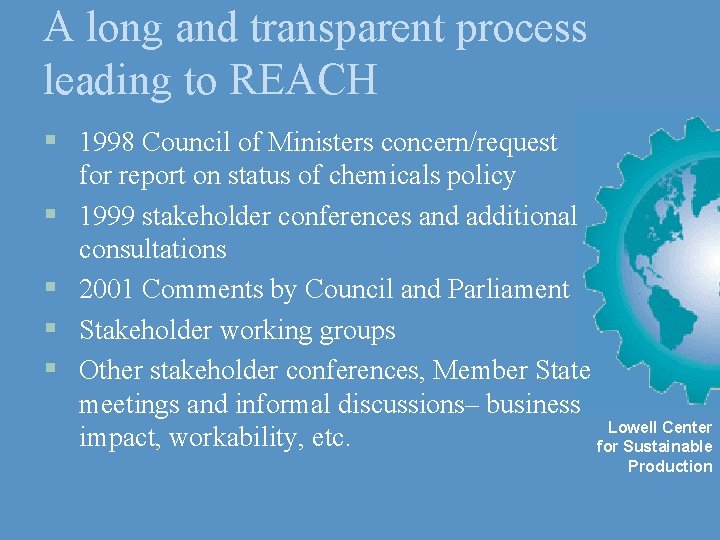 A long and transparent process leading to REACH § 1998 Council of Ministers concern/request