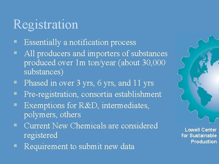 Registration § Essentially a notification process § All producers and importers of substances §