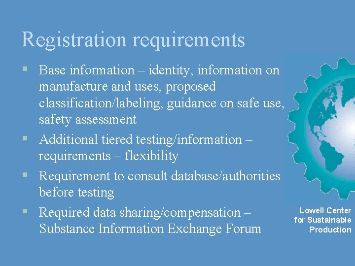 Registration requirements § Base information – identity, information on manufacture and uses, proposed classification/labeling,