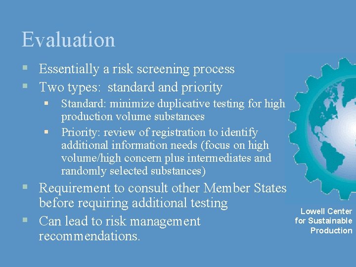 Evaluation § Essentially a risk screening process § Two types: standard and priority §